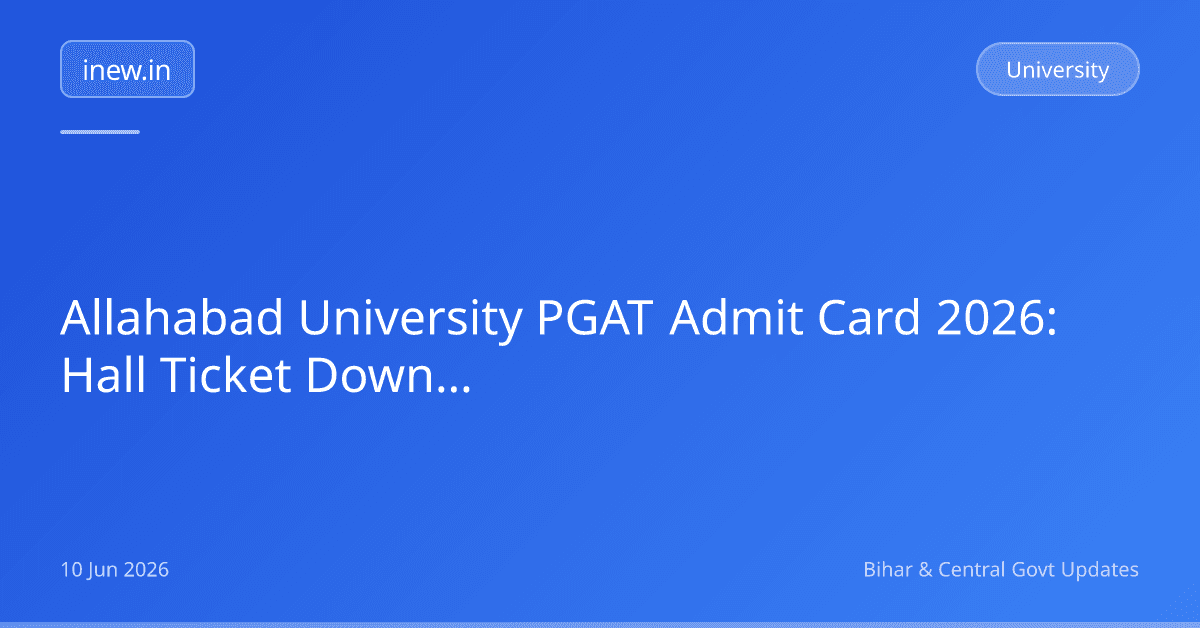 Allahabad University PGAT Admit Card 2026: Hall Ticket Download Shuru!
