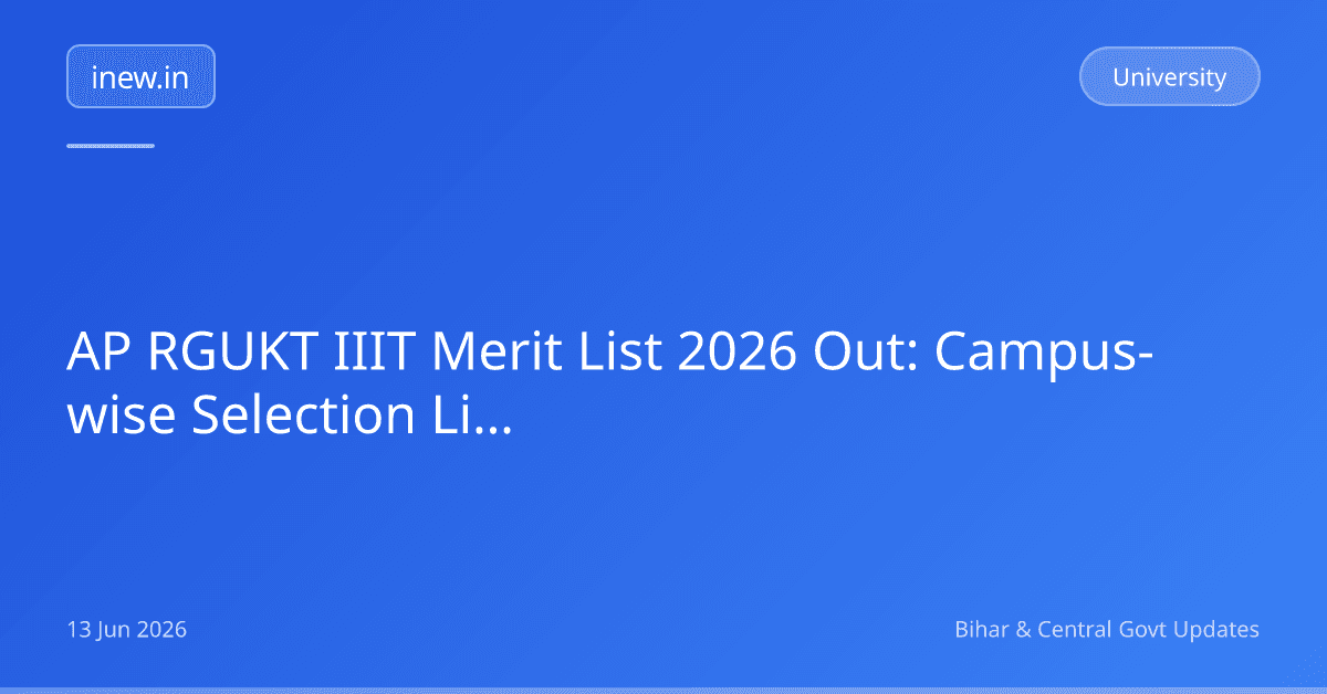 AP RGUKT IIIT Merit List 2026 Out: Campus-wise Selection List Jaari!