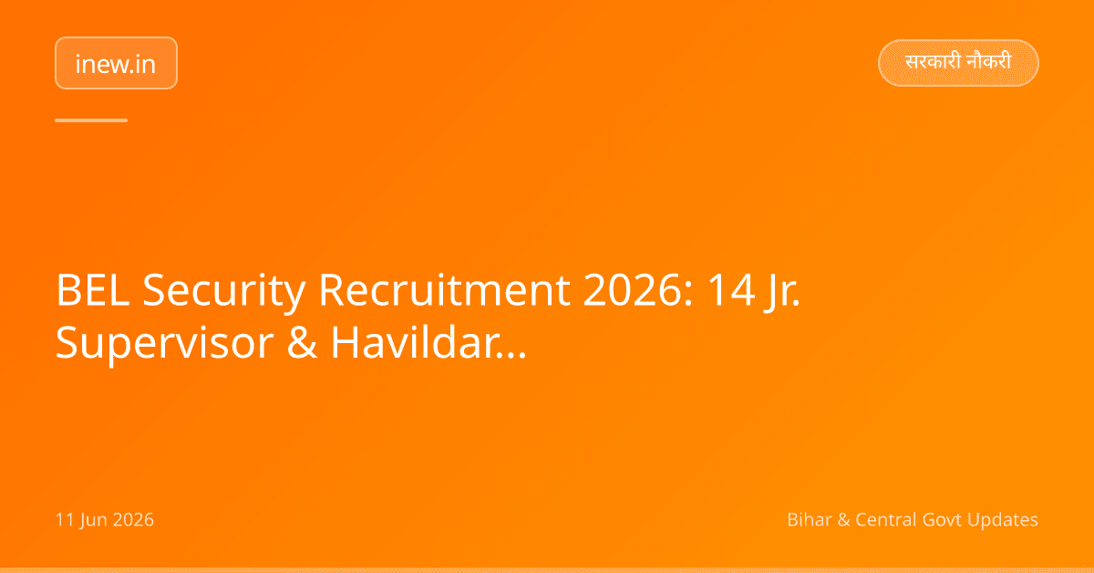 BEL Security Recruitment 2026: 14 Jr. Supervisor & Havildar Posts Apply Offline