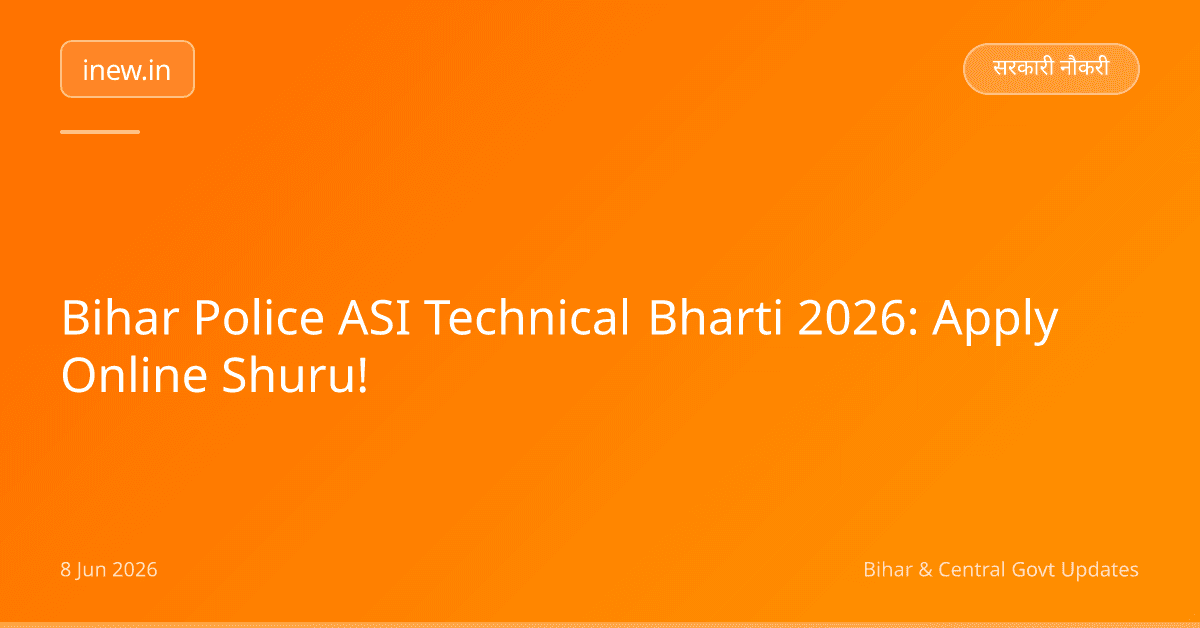 Bihar Police ASI Technical Bharti 2026: Apply Online Shuru!