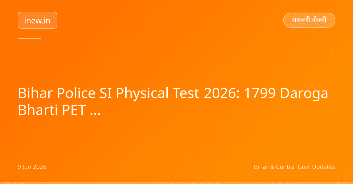 Bihar Police SI Physical Test 2026: 1799 Daroga Bharti PET October Mein