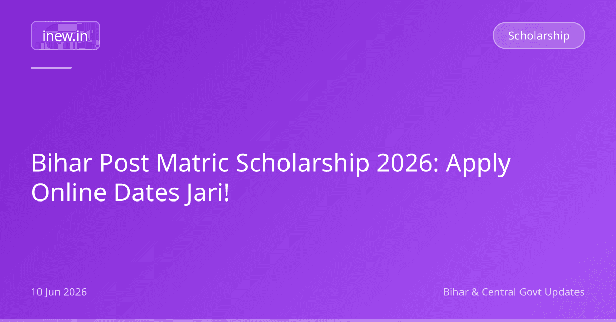 Bihar Post Matric Scholarship 2026: Apply Online Dates Jari!
