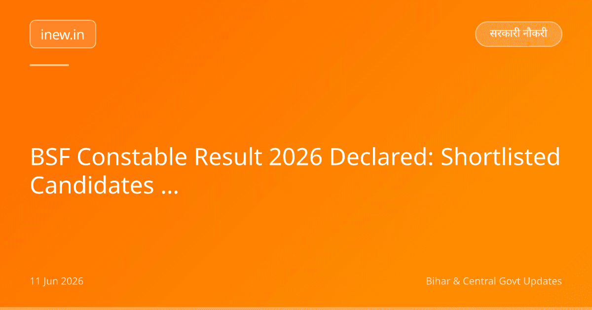 BSF Constable Result 2026 Declared: Shortlisted Candidates List Out!
