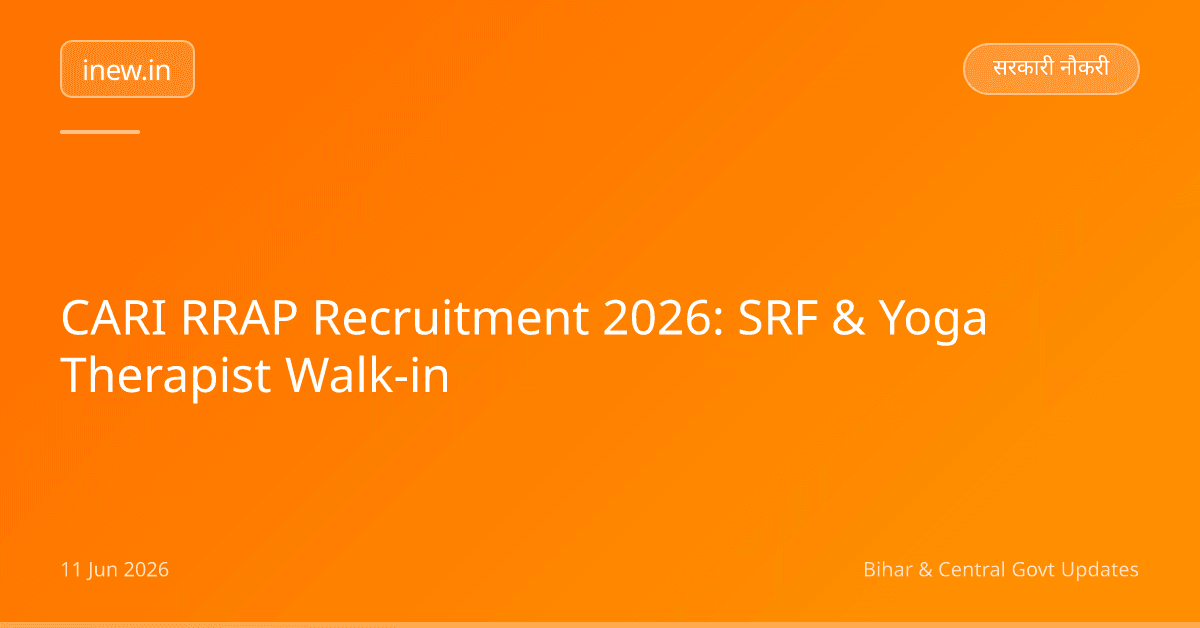 CARI RRAP Recruitment 2026: SRF & Yoga Therapist Walk-in
