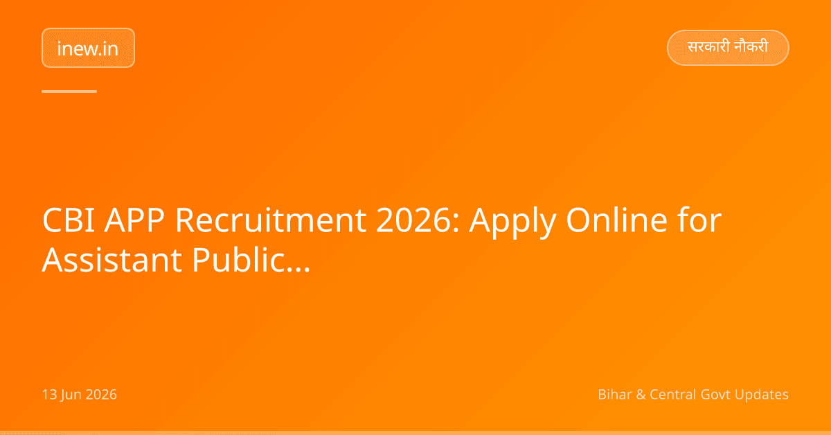 CBI APP Recruitment 2026: Apply Online for Assistant Public Prosecutor
