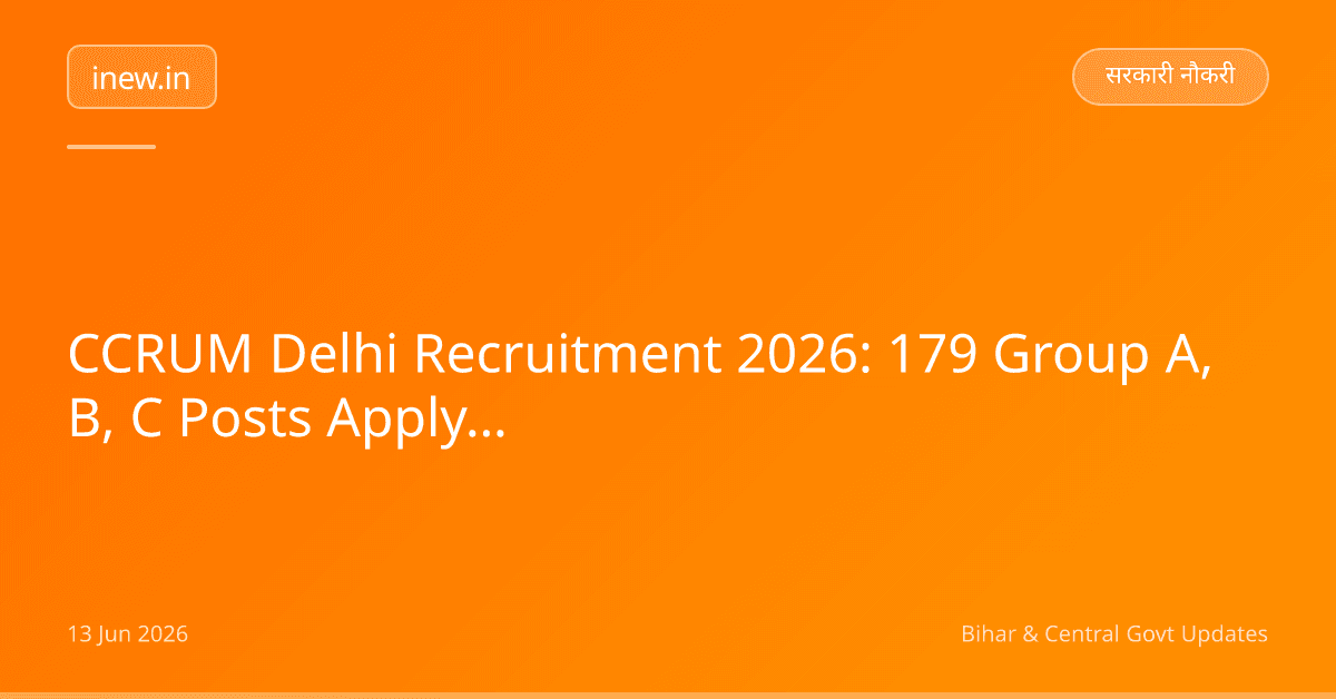 CCRUM Delhi Recruitment 2026: 179 Group A, B, C Posts Apply Online