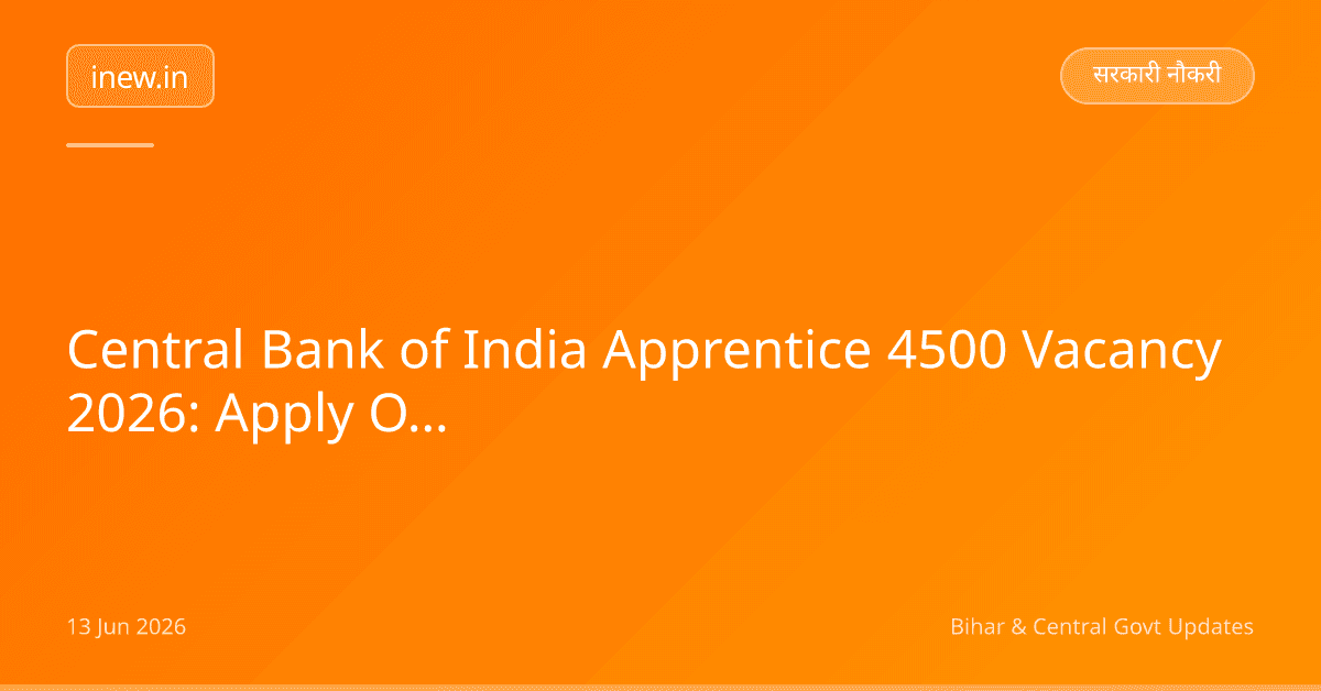 Central Bank of India Apprentice 4500 Vacancy 2026: Apply Online Shuru