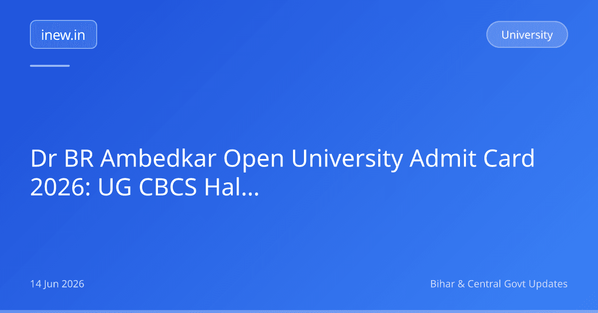 Dr BR Ambedkar Open University Admit Card 2026: UG CBCS Hall Ticket Download