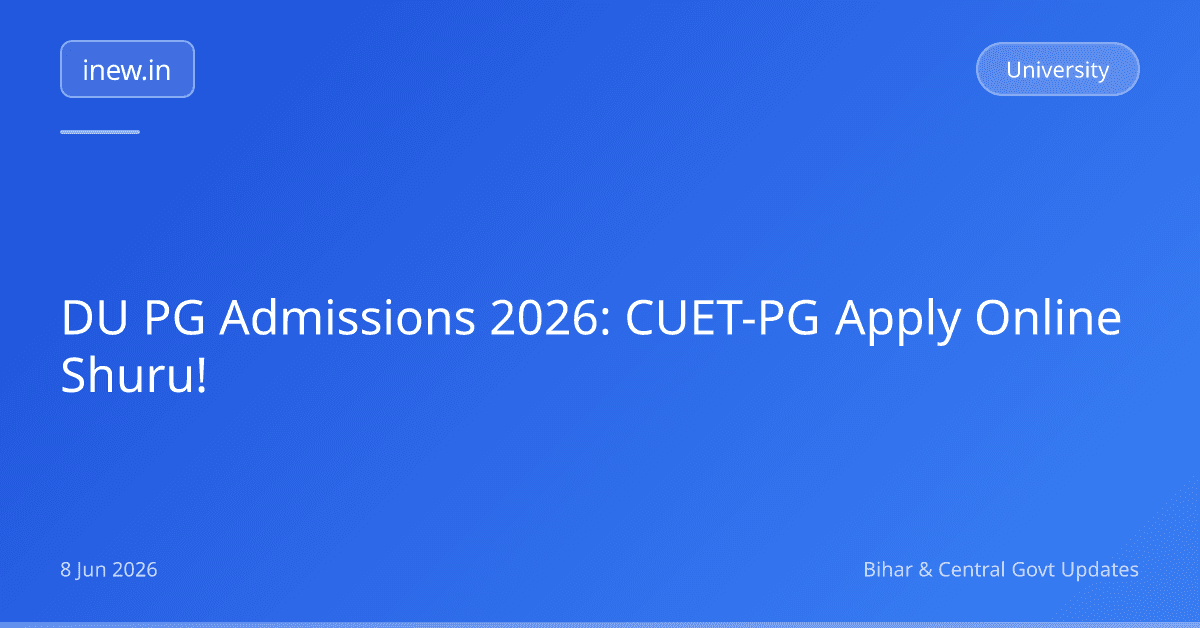 DU PG Admissions 2026: CUET-PG Apply Online Shuru!