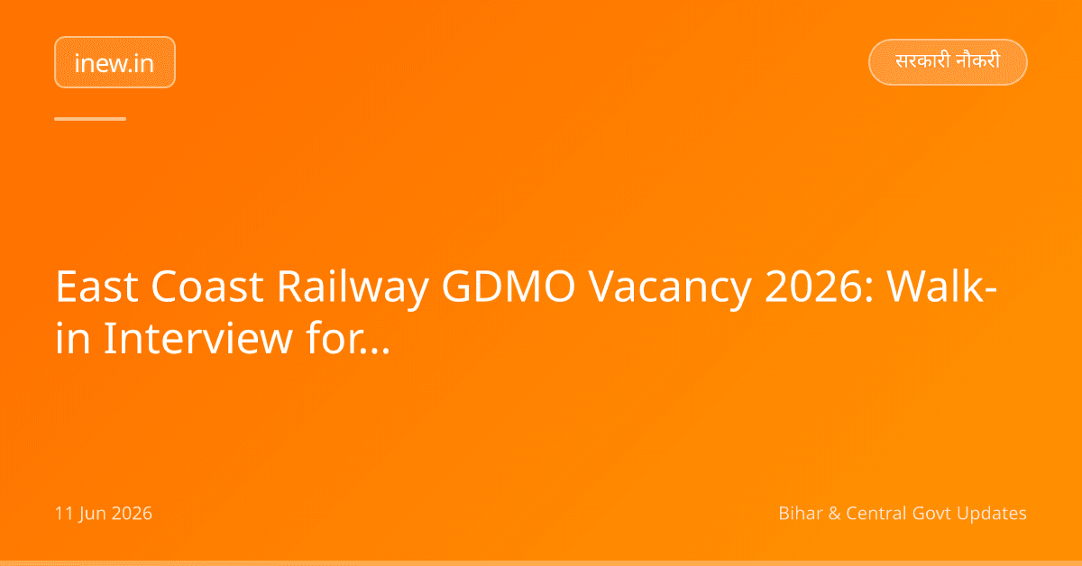 East Coast Railway GDMO Vacancy 2026: Walk-in Interview for 2 Posts