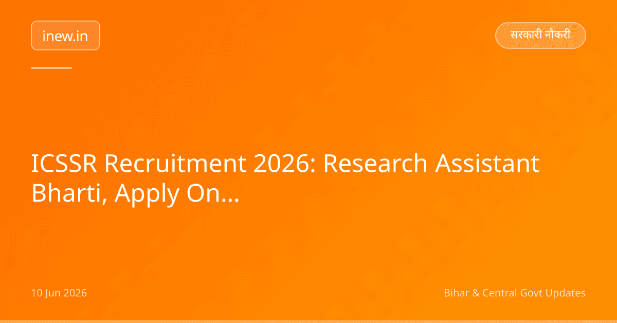 ICSSR Recruitment 2026: Research Assistant Bharti, Apply Online!