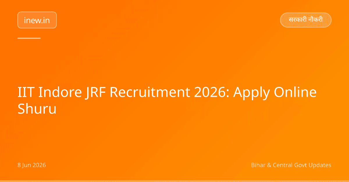 IIT Indore JRF Recruitment 2026: Apply Online Shuru