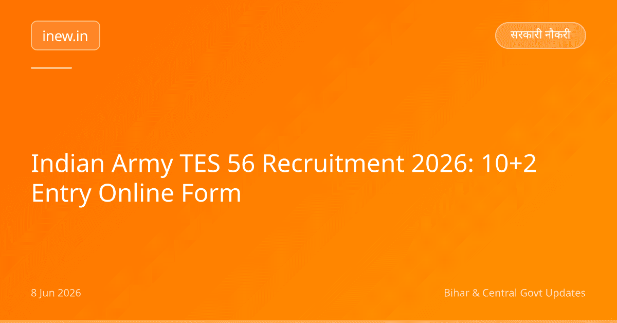 Indian Army TES 56 Recruitment 2026: 10+2 Entry Online Form