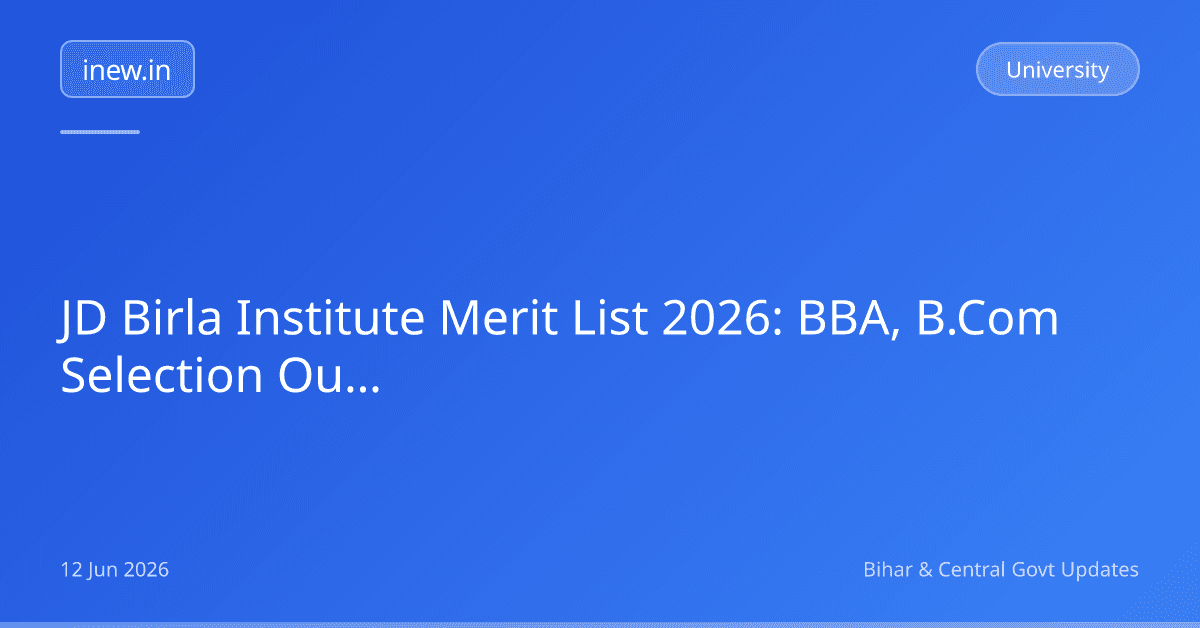 JD Birla Institute Merit List 2026: BBA, B.Com Selection Out!
