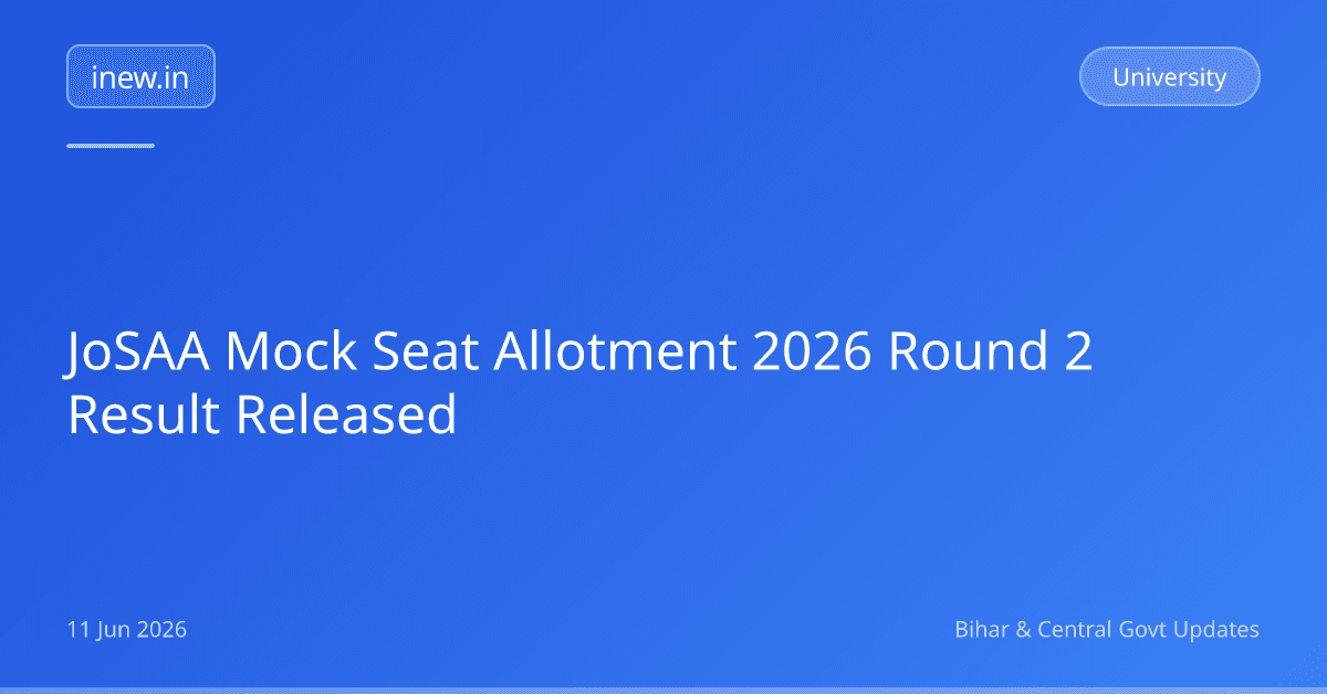 JoSAA Mock Seat Allotment 2026 Round 2 Result Released