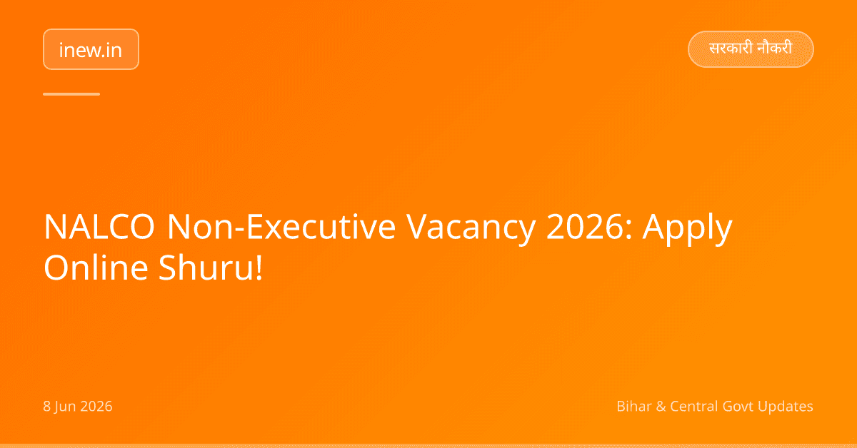 NALCO Non-Executive Vacancy 2026: Apply Online Shuru!