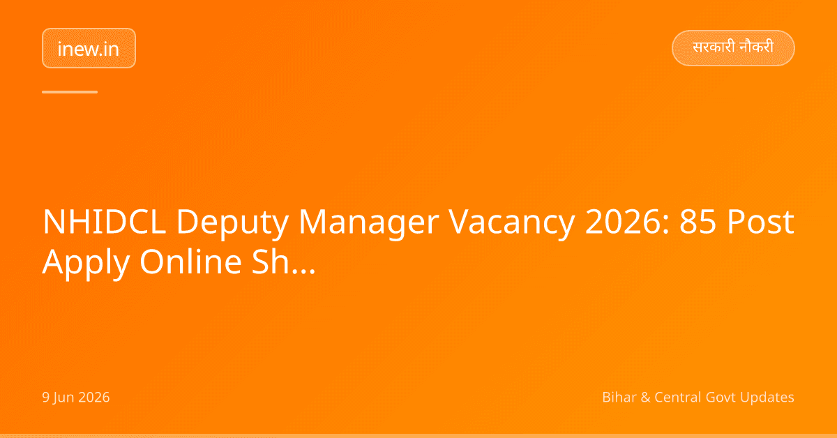 NHIDCL Deputy Manager Vacancy 2026: 85 Post Apply Online Shuru