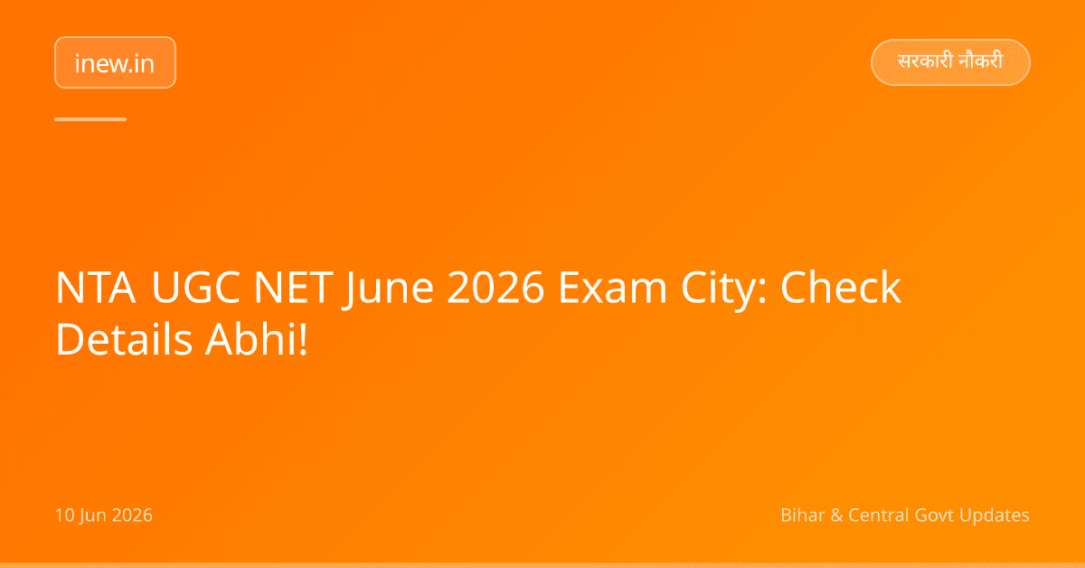 NTA UGC NET June 2026 Exam City: Check Details Abhi!