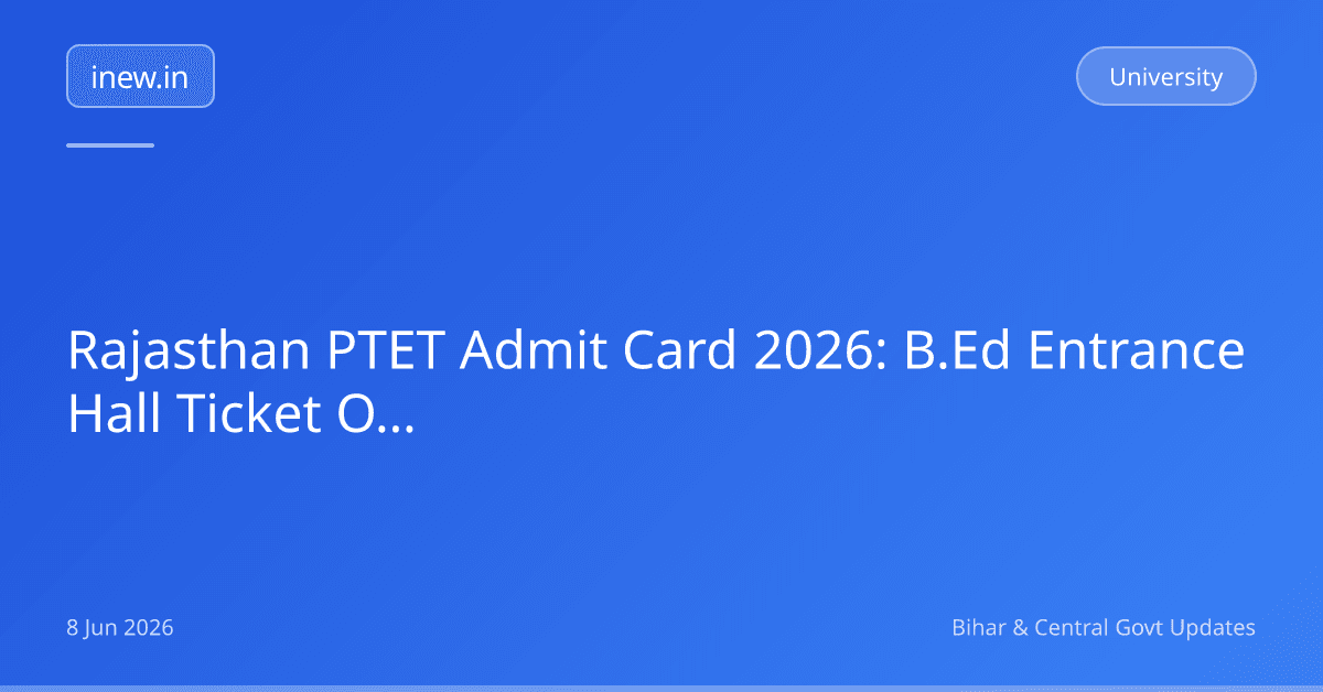Rajasthan PTET Admit Card 2026: B.Ed Entrance Hall Ticket Out