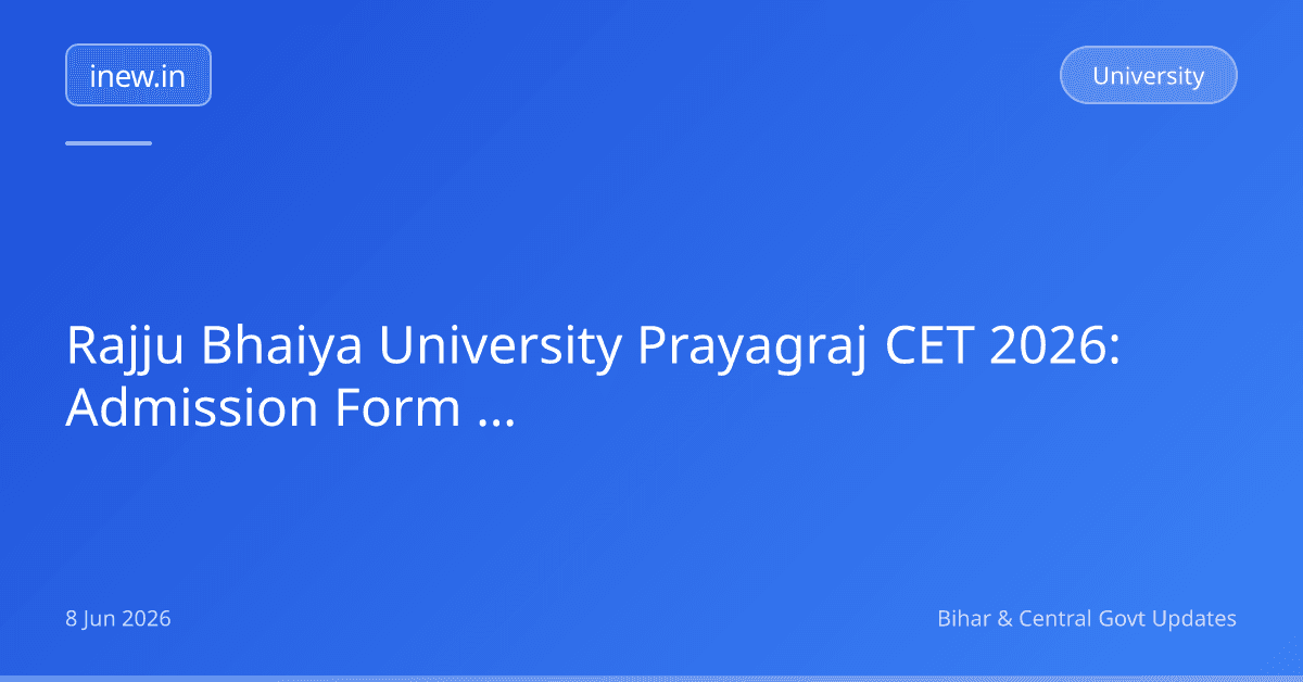 Rajju Bhaiya University Prayagraj CET 2026: Admission Form Jari!