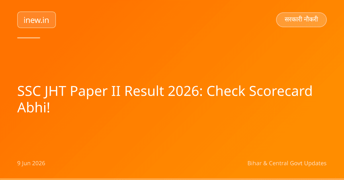 SSC JHT Paper II Result 2026: Check Scorecard Abhi!